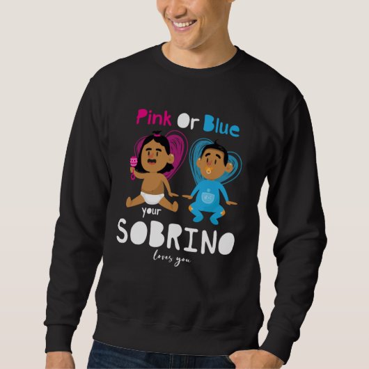 Pink Or Blue Your Sobrino Loves You Gender Reveal  スウェットシャツ (正面)