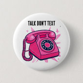 Pink Sparkle Rotary Phone "Talk Don't Text"  缶バッジ (正面)