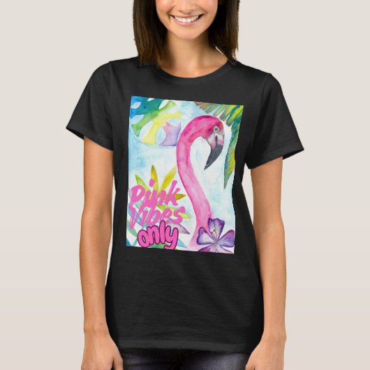 Pink Vibes Only – Pink Flamingo Tシャツ (正面)