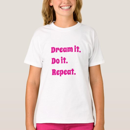 Pink white inspirational quote dream it do it tシャツ (正面)