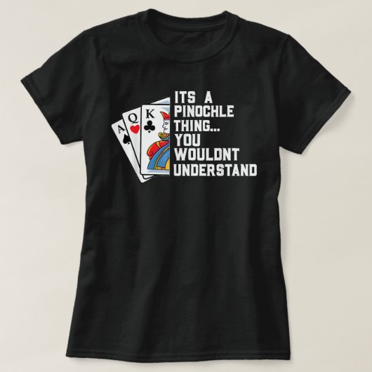 PinochleプレーヤーGifピノおもしろいchleカードゲーム Tシャツ (デザイン正面)