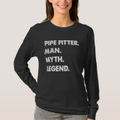 Pipe Fitter Man Myth Legend Tシャツ (正面)