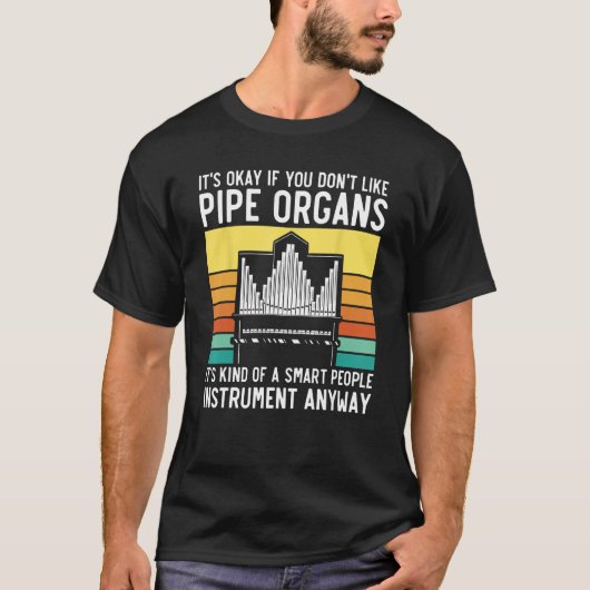 Pipe Organ Smart People Instrument Player Church O Tシャツ (正面)