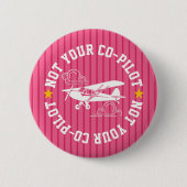 Piper Cub Airplane Not Your Co-Pilot Funny Pink 缶バッジ (正面)