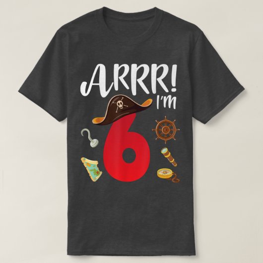 Pirate Birthday Arrr Im 6 Years Old Happy Day Me Y Tシャツ (デザイン正面)