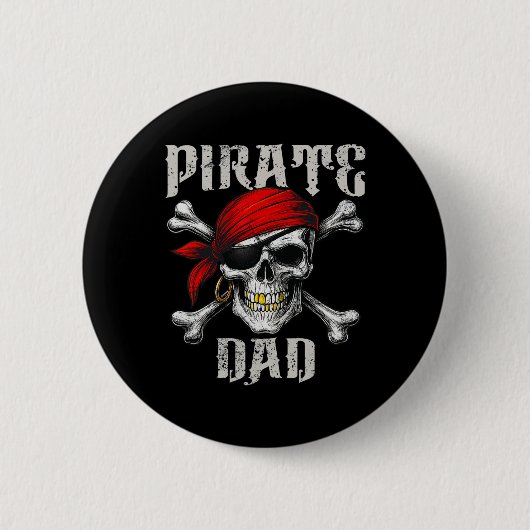 Pirate Dad Jolly Roger Flag And Skull Crossbones H 缶バッジ (正面)