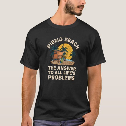 Pismoビーチすべての人生の問題への答え休暇 Tシャツ (正面)
