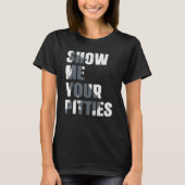 Pitbull Dog Owner Show Me Your Pitties  Pitbull Tシャツ (正面)