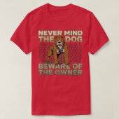 Pitbull Never Mind the Dog Beware of the Owner  Tシャツ (デザイン正面)