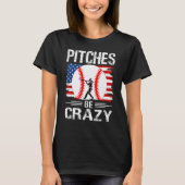 Pitches Be Crazy Baseball  Mom Dad Tシャツ (正面)