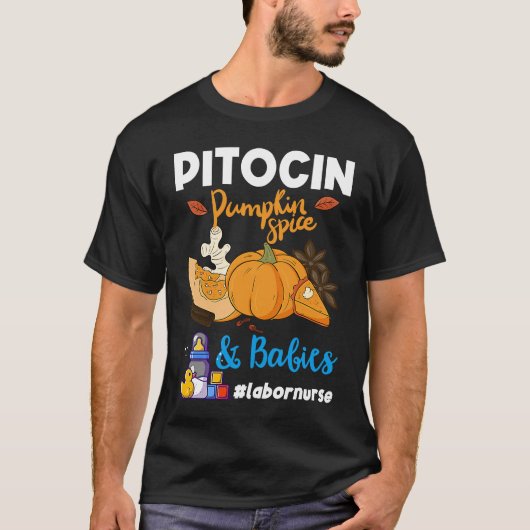 Pitocin Pumpkin Spice & Babies OB RN Delivery Labo Tシャツ (正面)