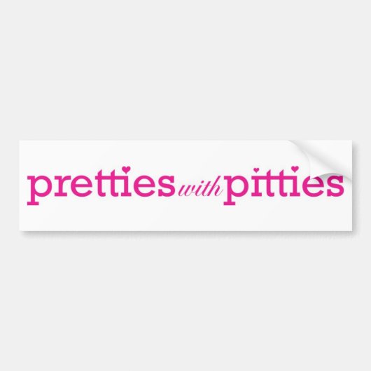 PittiesのPretties バンパーステッカー (正面)
