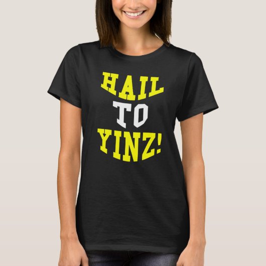 Pittsburgh Pennsylvania College Joke Hail To Yinz Tシャツ (正面)