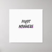 Pivot to Nowhere | Large Typographic Wall Art キャンバスプリント (正面)