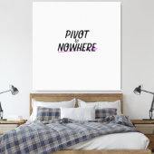 Pivot to Nowhere | Large Typographic Wall Art キャンバスプリント (インサイチュ (寝室))