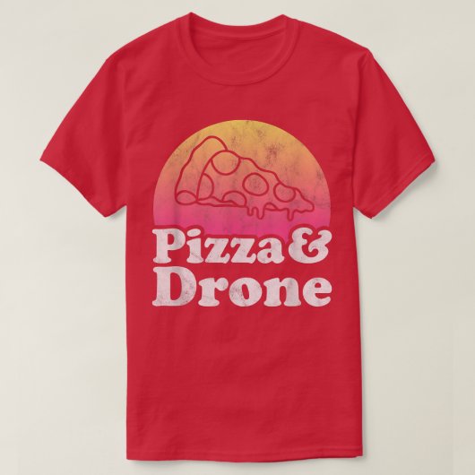 Pizza and Drone or Drones  Tシャツ (デザイン正面)