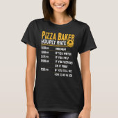 Pizza Baker Hourly Rate Pizza Baker Fast Food Tシャツ (正面)