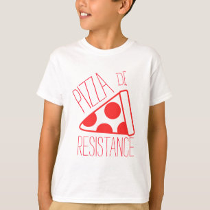 Pizza de Resistance Tシャツ