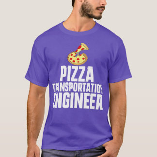 Pizza Delivery Person Funny Transportation Enginee Tシャツ