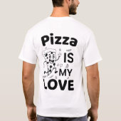 Pizza Is My Love T-Shirt Funny Pizza Lover Tシャツ (裏面)