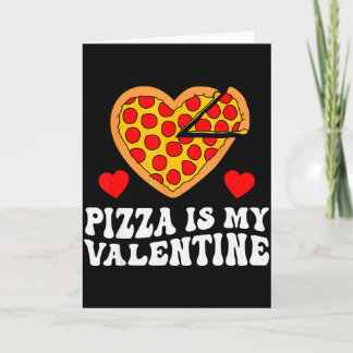 Pizza Is My Valentine Funny Boys Valentines Day To カード