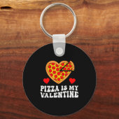 Pizza Is My Valentine Funny Boys Valentines Day To キーホルダー (正面)