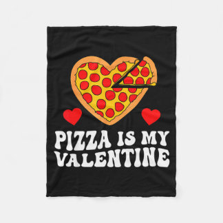 Pizza Is My Valentine Funny Boys Valentines Day To フリースブランケット
