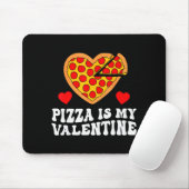 Pizza Is My Valentine Funny Boys Valentines Day To マウスパッド (マウス)