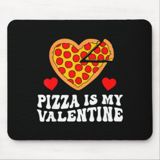 Pizza Is My Valentine Funny Boys Valentines Day To マウスパッド