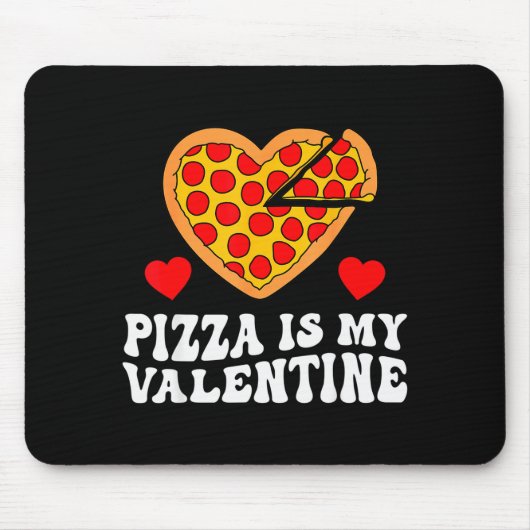 Pizza Is My Valentine Funny Boys Valentines Day To マウスパッド (正面)