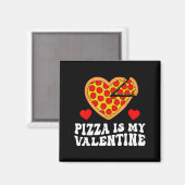 Pizza Is My Valentine Funny Boys Valentines Day To マグネット (正面/裏面)