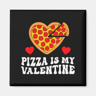 Pizza Is My Valentine Funny Boys Valentines Day To マグネット