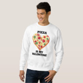 Pizza Is My Valentine • Funny Editable Text スウェットシャツ (正面フル)