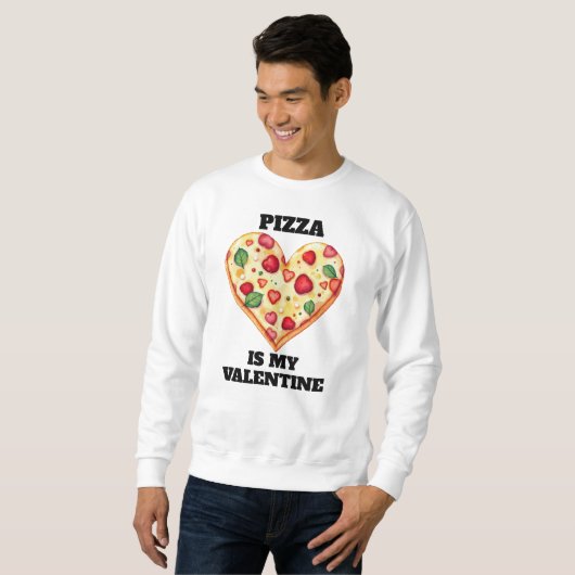 Pizza Is My Valentine • Funny Editable Text スウェットシャツ (正面フル)