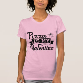 Pizza Is My Valentine Funny Food Lover Valentine Tシャツ