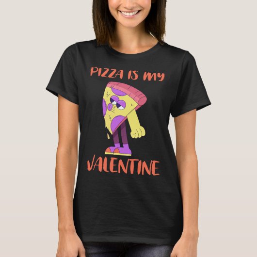 Pizza is My Valentine  Pepperoni Pizza  for Women Tシャツ (正面)