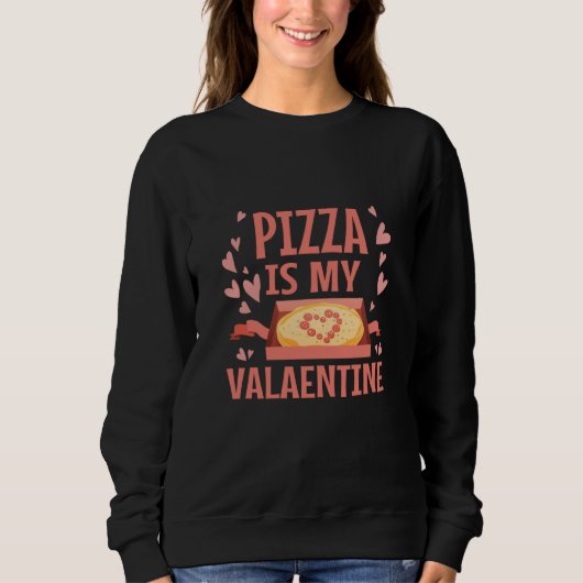Pizza Is My Valentine Valentines Day Heart Peppero スウェットシャツ (正面)