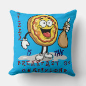 PIZZA IS THE BREAKFAST OF CHAMPIONS クッション (正面)
