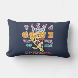 Pizza is the glue that holds us all together クッション