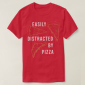 Pizza Maker Distracted by Pizza Ironic Saying  Tシャツ (デザイン正面)