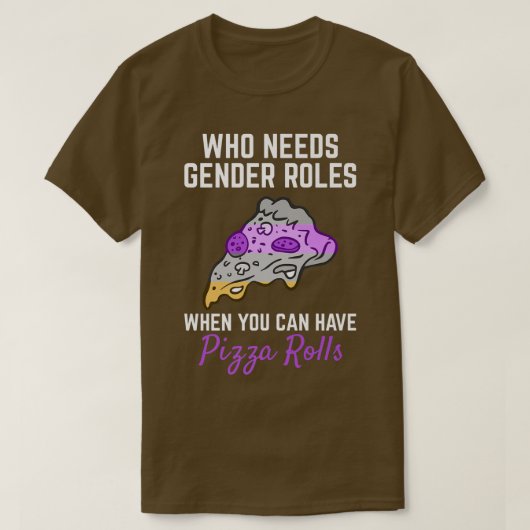Pizza Not 転が Gender Roles非バイナリーGenderflui Tシャツ (デザイン正面)