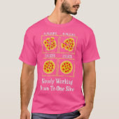 Pizza Pie One Slice Junk Food Diet Funny Joke Tシャツ (正面)