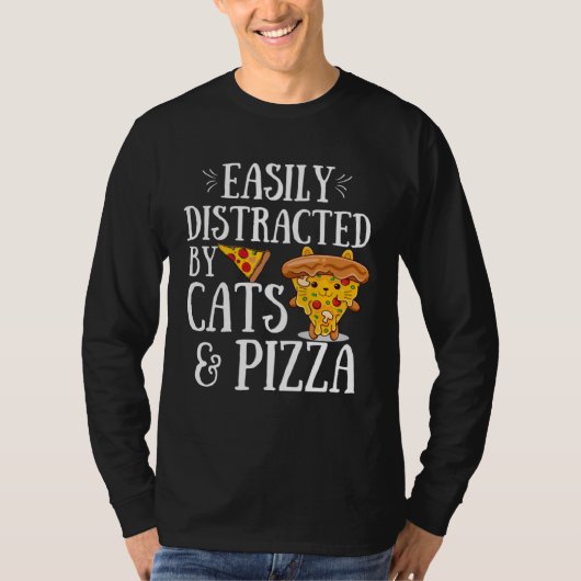 Pizza Quote Easily Distracted By Cats And Pizza Tシャツ (正面)