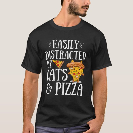 Pizza Quote Easily Distracted By Cats And Pizza Tシャツ (正面)