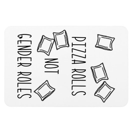 Pizza Rolls Not Gender Roles Magnet マグネット (横)