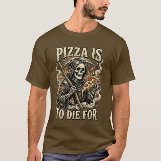 Pizza To Die For - Funny Grim Reaper Pizza Lover  Tシャツ (正面)