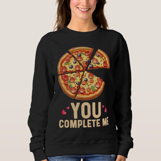 Pizza You Complete Me Valentines Day Pizza スウェットシャツ (正面)