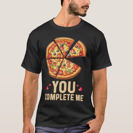 Pizza You Complete Me Valentines Day Pizza Tシャツ (正面)