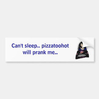 pizzalogoは、眠ることができません。 pizzatoohotは悪ふざけ… バンパーステッカー