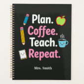 Plan. Coffee. Teach. Repeat. Funny Teacher Weekly  プランナー手帳 (正面)